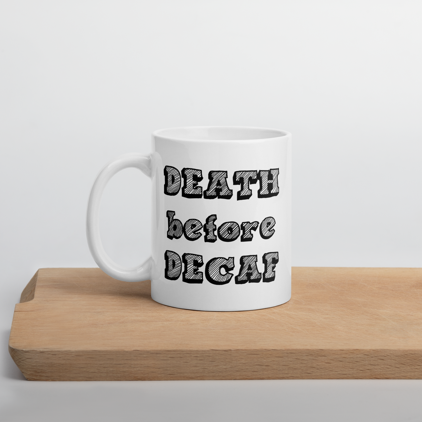 Death Before Decaf White glossy mug